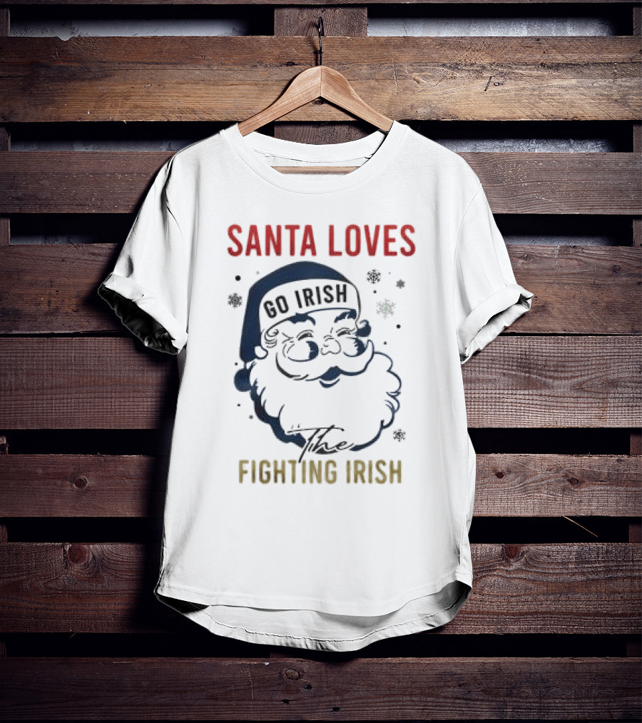 Santa Loves Go Irish The Fighting Irish T-Shirt