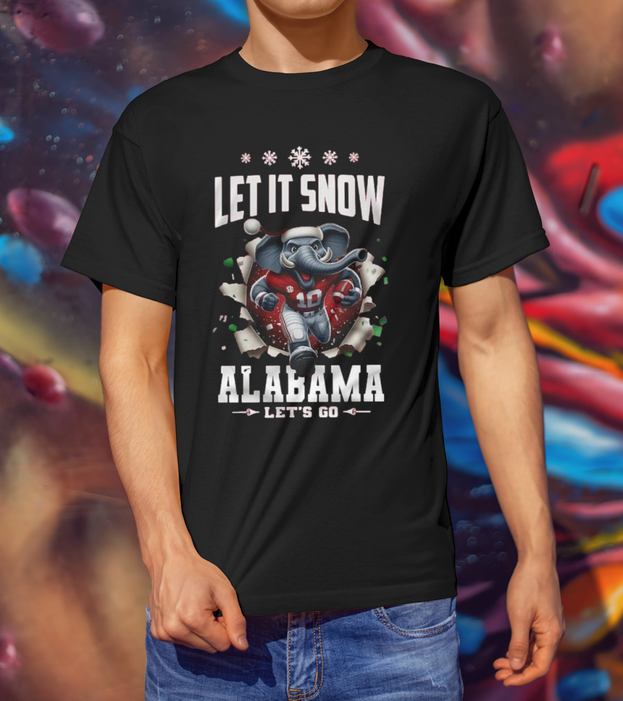 Let It Snow Alabama Crimson Tide Mascot Let's Go T-Shirt