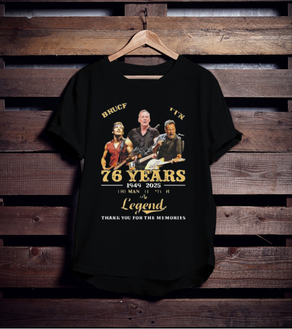 Bruce Springsteen 76 Years 1949-2025 The Man The Legend Thank You For The Memories T-Shirt