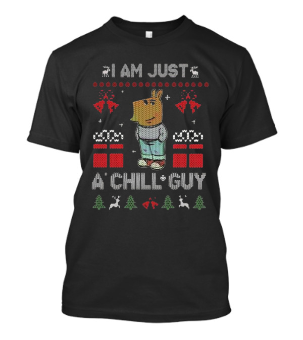 I Am Just A Chill Guy Christmas Reindeer Trees Gifts T-Shirt