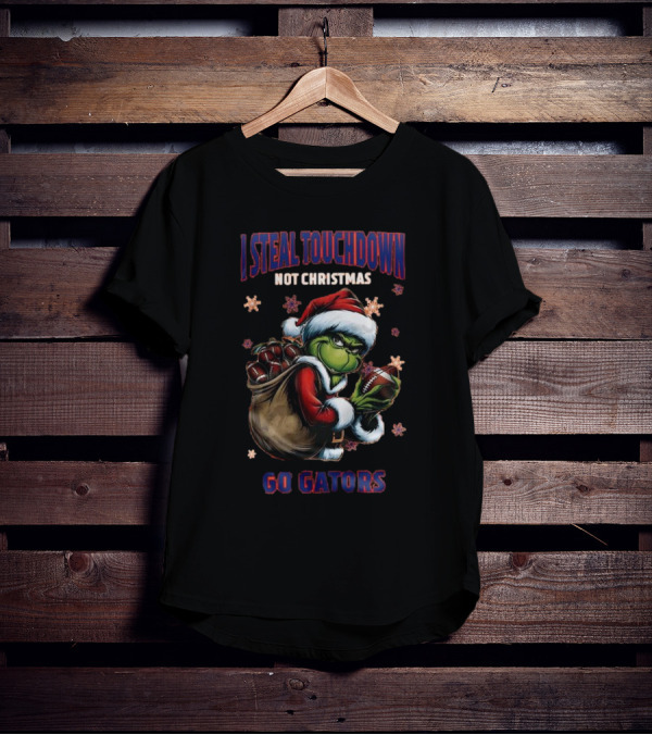 Florida Gators Grinch I Steal Touchdowns Not Christmas Go Gators T-Shirt