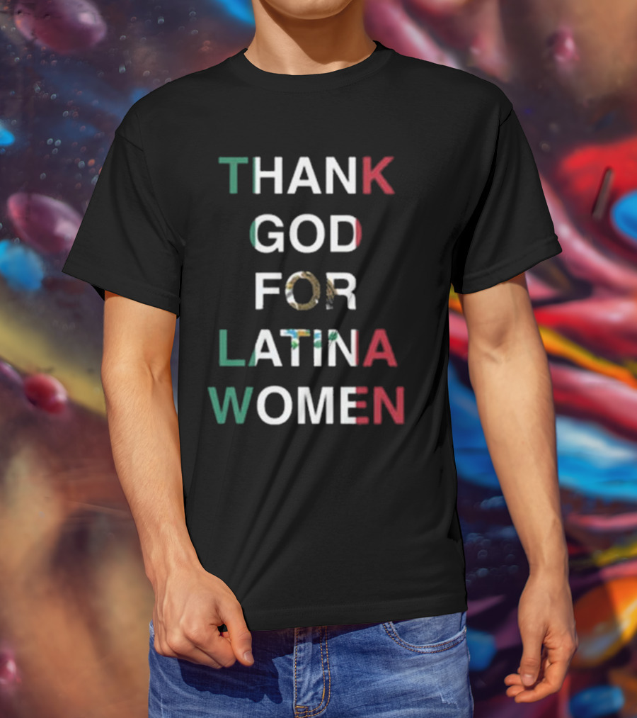 Thank God For Latina Women Mexican Flag Cinco De Mayo T-Shirt