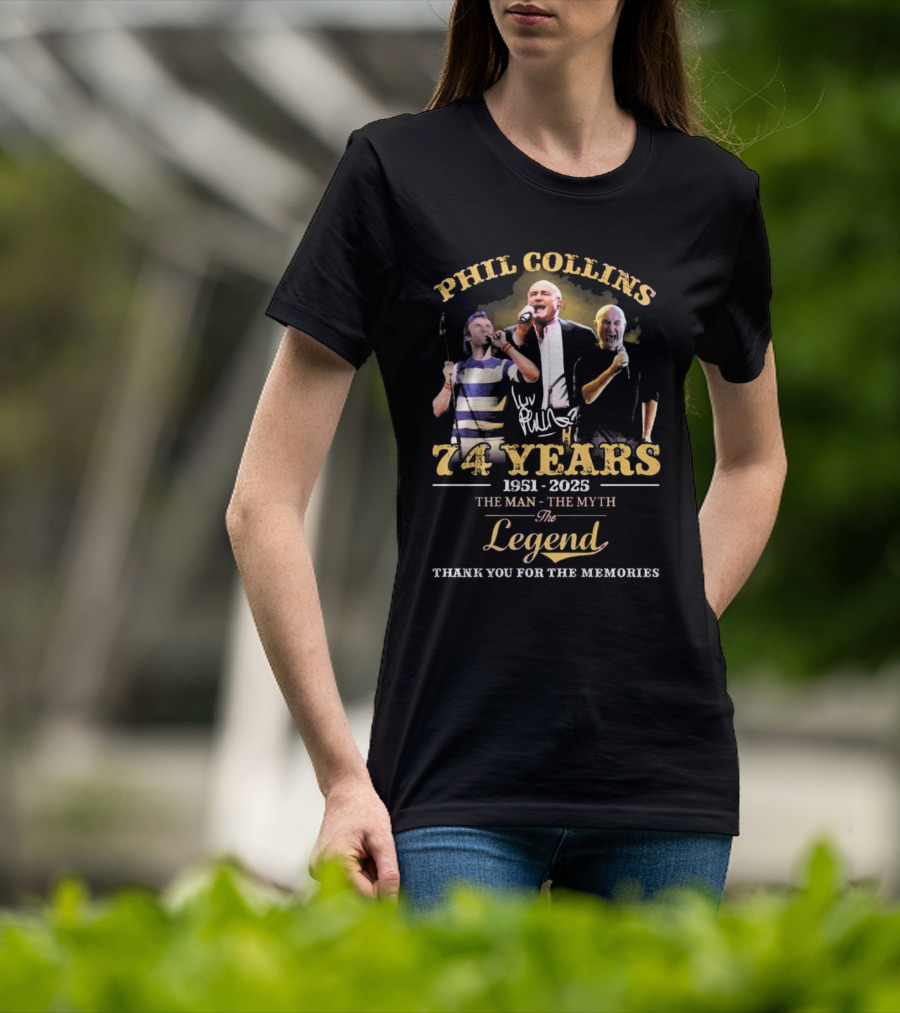 Phil Collins 74 Years 1951-2025 The Man The Myth The Legend Thank You For The Memories T-Shirt