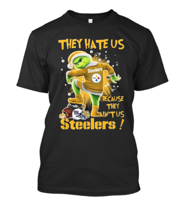 Pittsburgh Steelers Grinch They Hate Us Because They Ain’t Us NFL T-Shirt