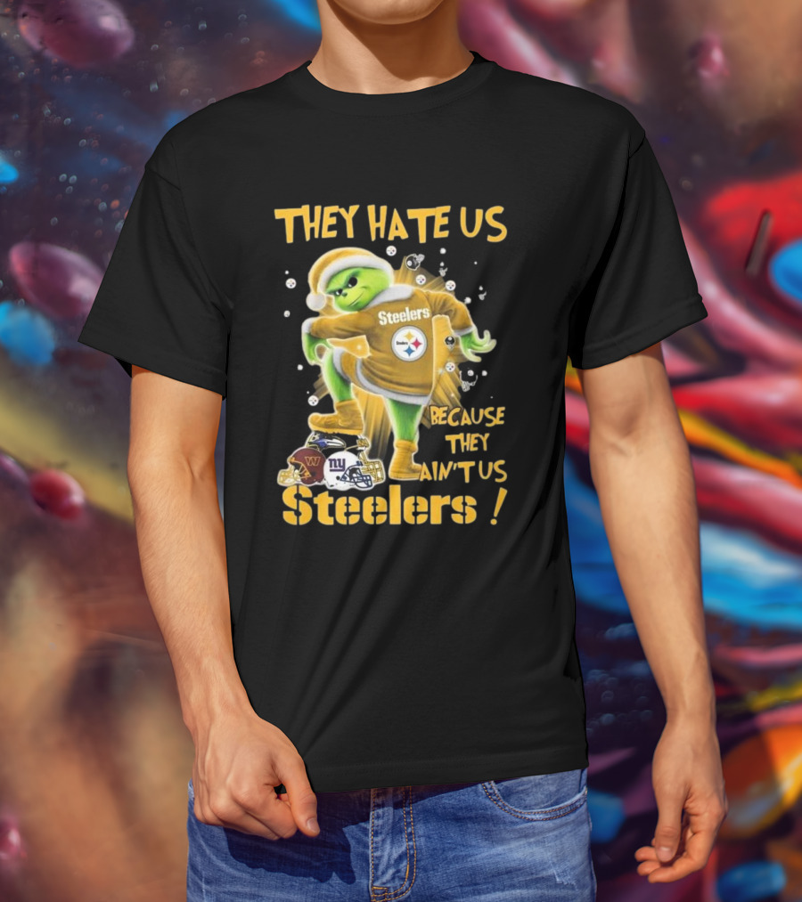 Pittsburgh Steelers Grinch They Hate Us Because They Ain’t Us NFL T-Shirt