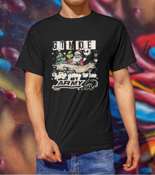 Get In Loser We're Going To See Army Black Knights Grinch Santa Jack Skellington Christmas T-Shirt