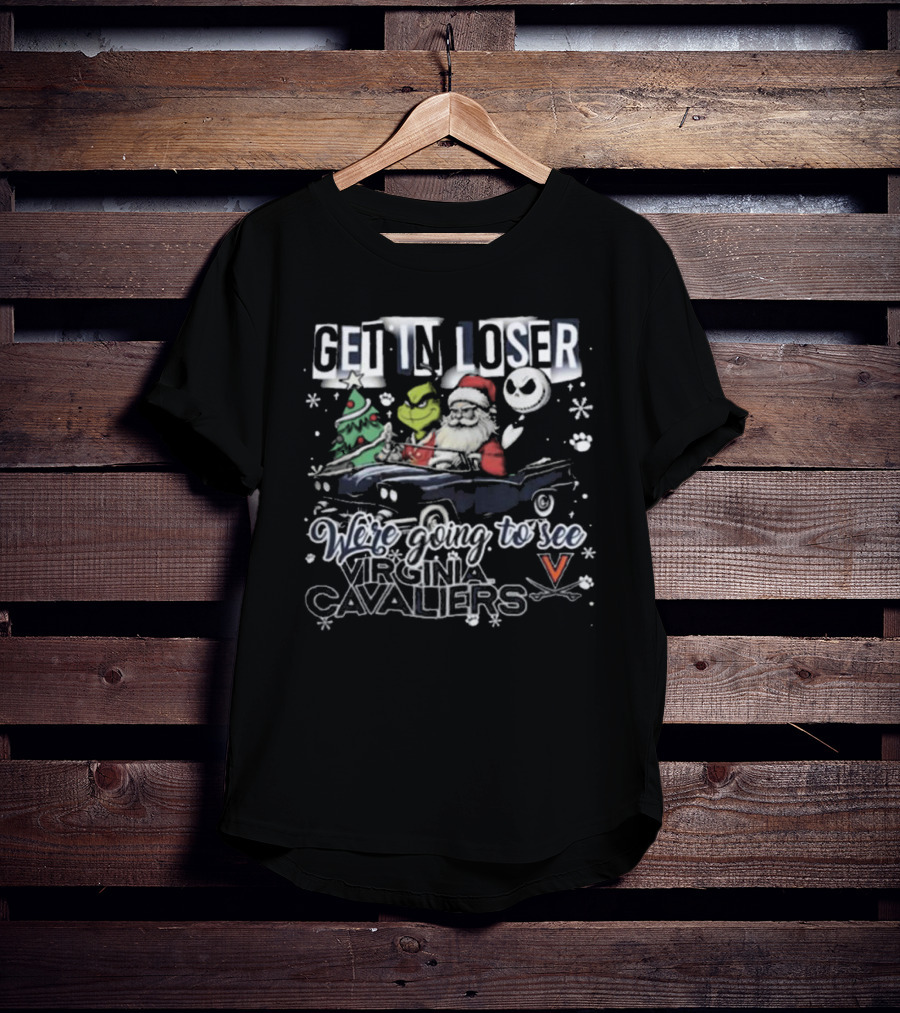 Get In Loser We're Going To See Virginia Cavaliers Grinch Christmas Santa Jack Skellington Car Snowflakes T-Shirt