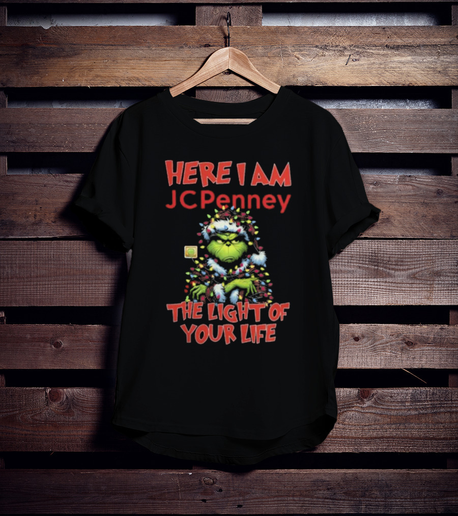Here I Am Grinch JC Penney The Light Of Your Life Christmas Light T-Shirt