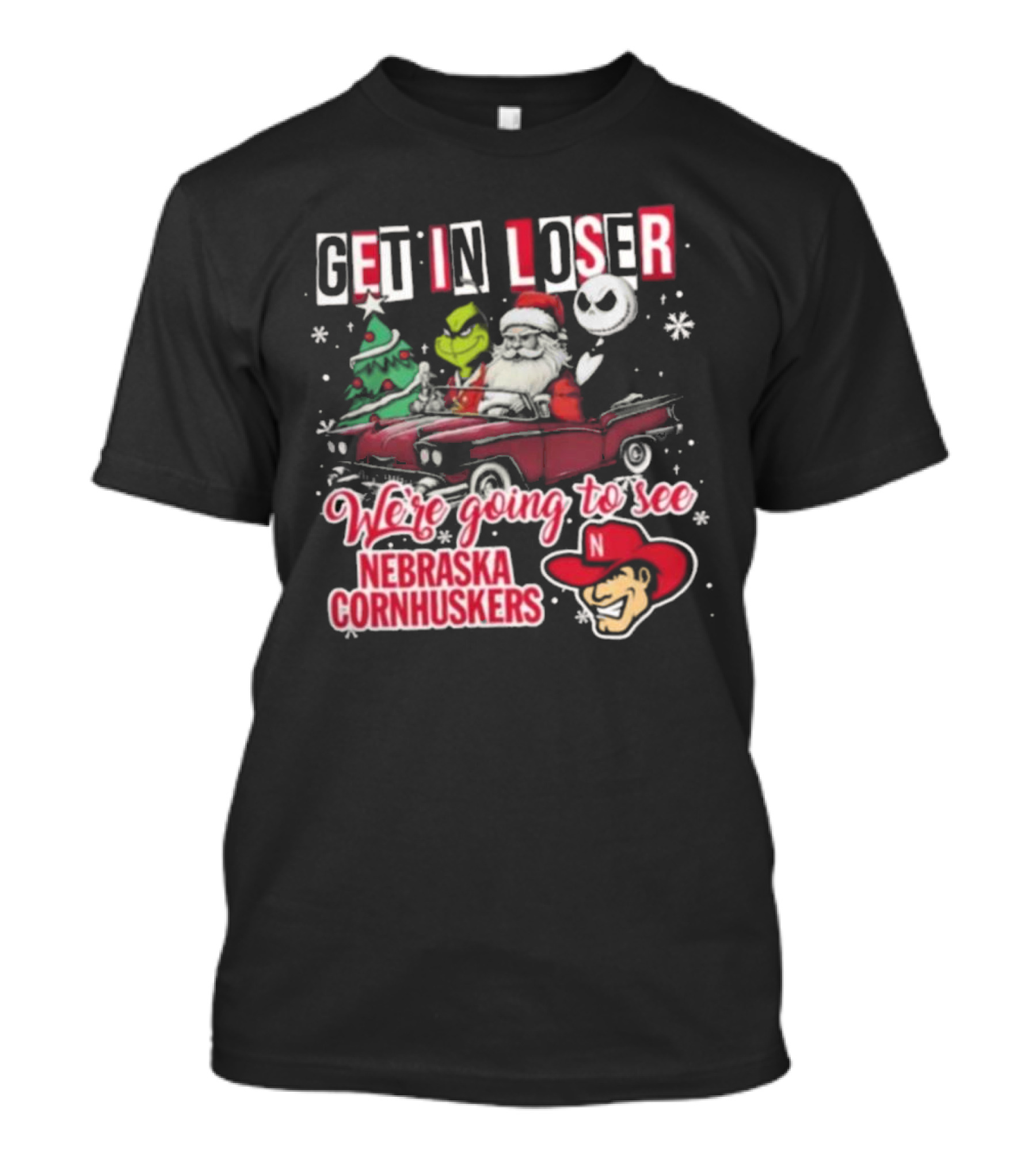 Get In Loser Santa Grinch Jack Skellington Driving To Nebraska Cornhuskers Christmas T-Shirt
