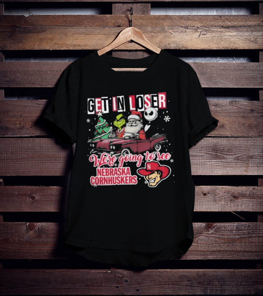 Get In Loser Santa Grinch Jack Skellington Driving To Nebraska Cornhuskers Christmas T-Shirt