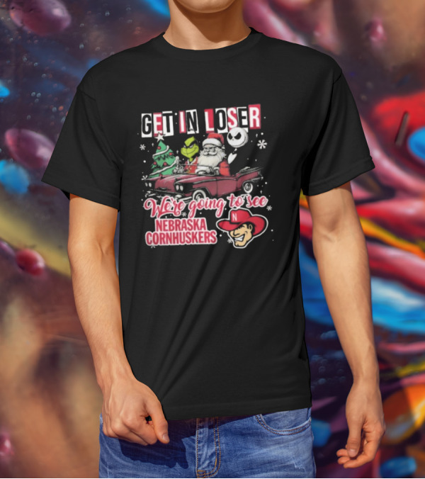 Get In Loser Santa Grinch Jack Skellington Driving To Nebraska Cornhuskers Christmas T-Shirt