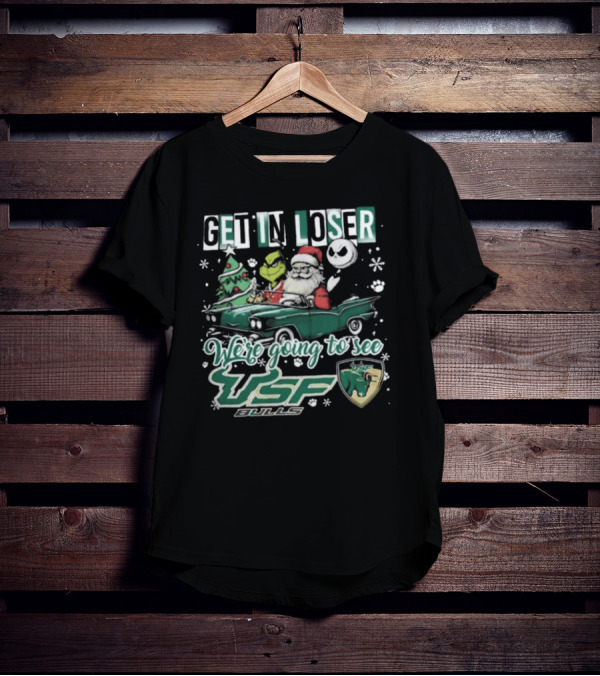 Get In Loser Santa Grinch Jack Skellington Driving Car To See USF Bulls Christmas T-Shirt