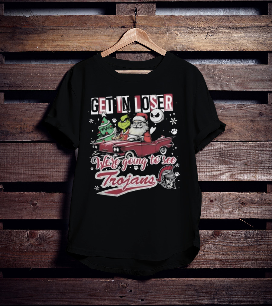 Get In Loser Santa Grinch Jack Skellington Driving Car We’re Going To See Trojans T-Shirt