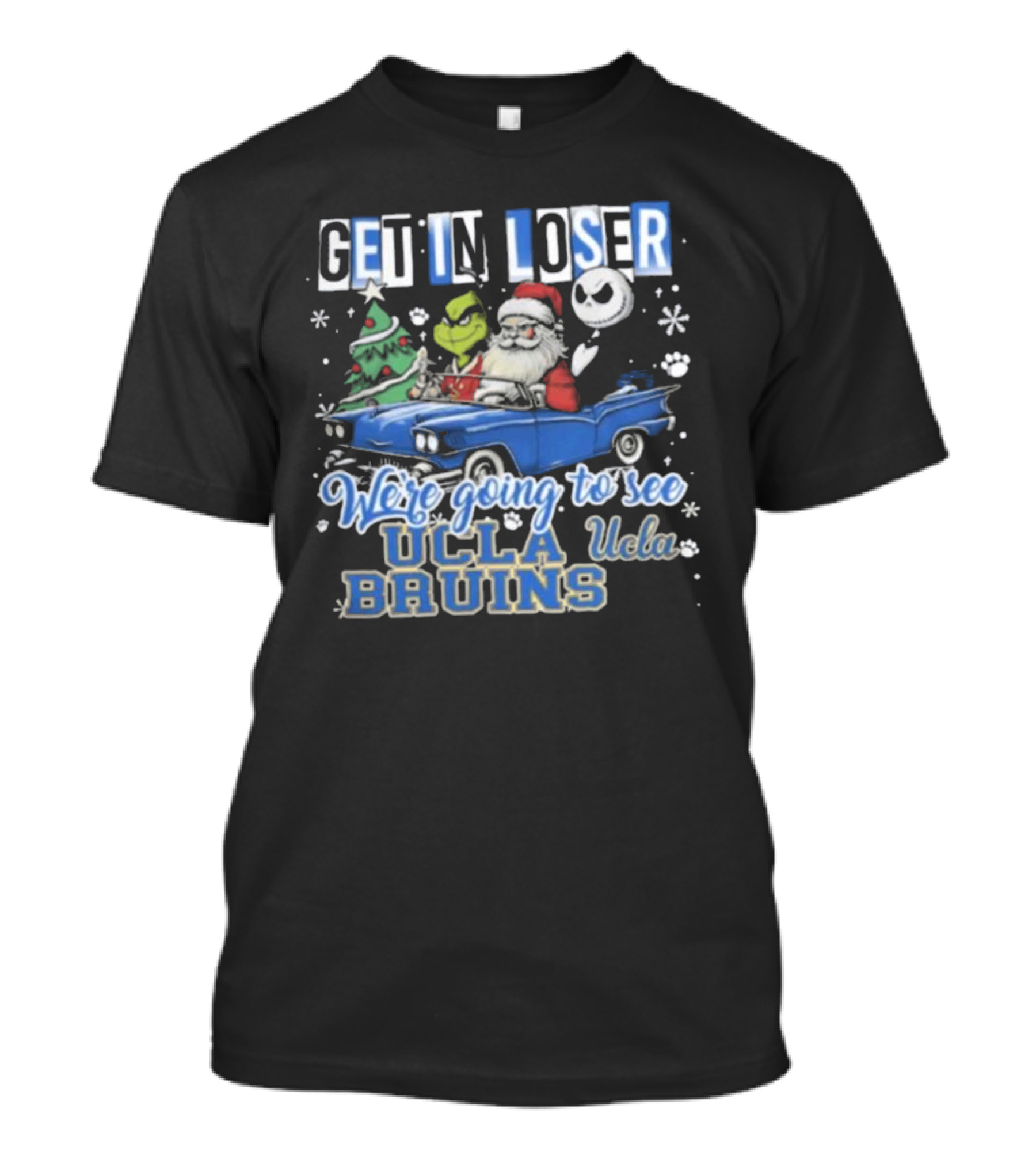 Get In Loser Santa Grinch Jack Skellington Driving To See UCLA Bruins Christmas T-Shirt