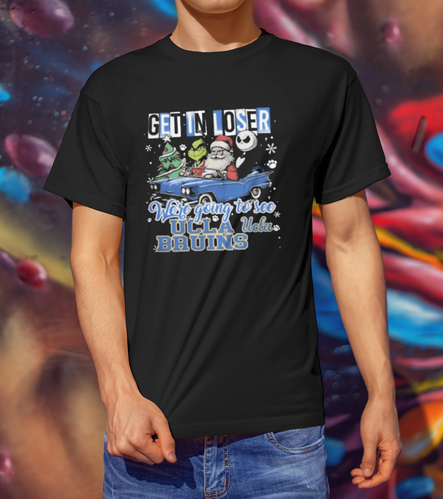 Get In Loser Santa Grinch Jack Skellington Driving To See UCLA Bruins Christmas T-Shirt