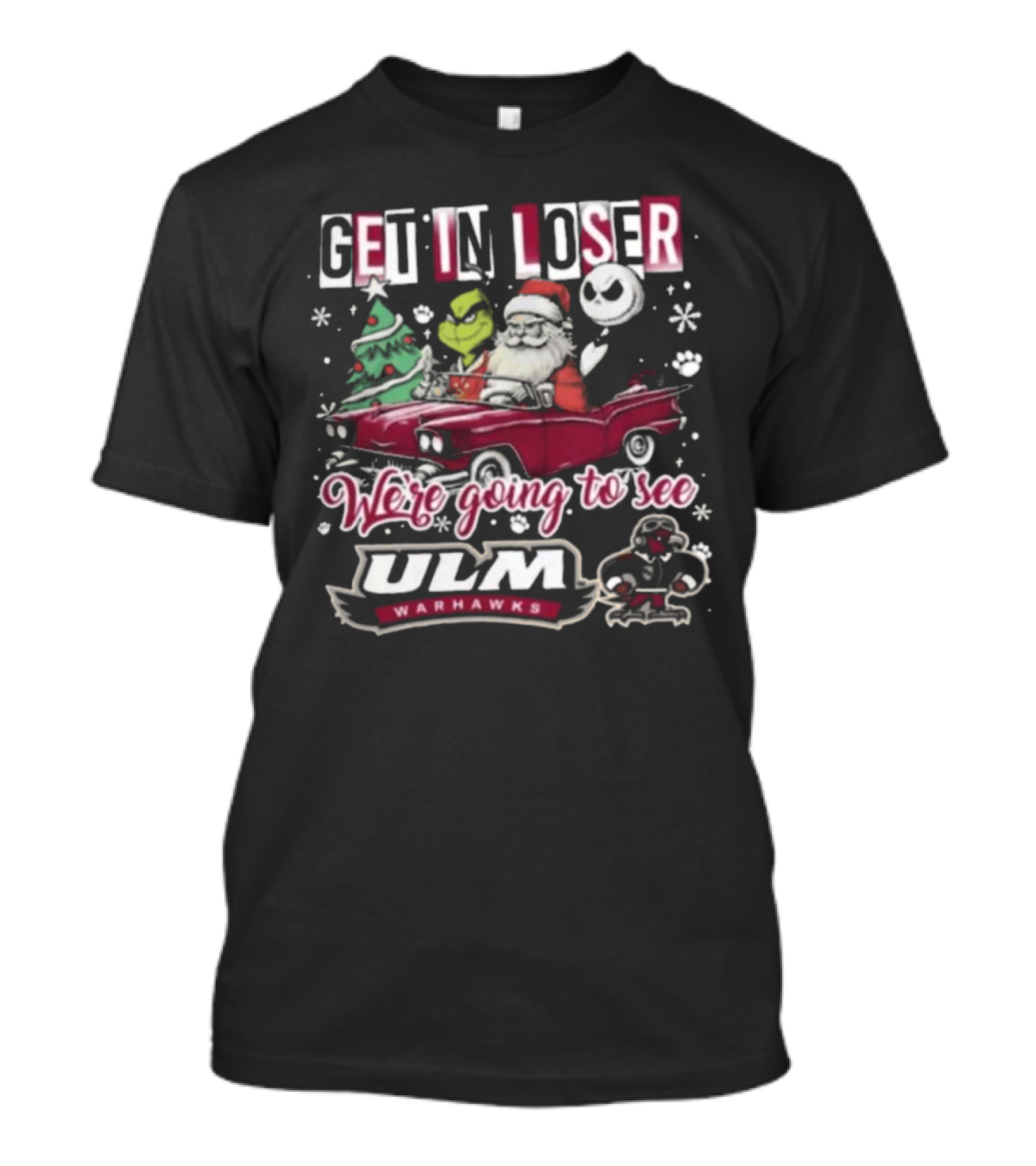 Get In Loser Santa Grinch Jack Skellington Driving To ULM Warhawks Christmas T-Shirt