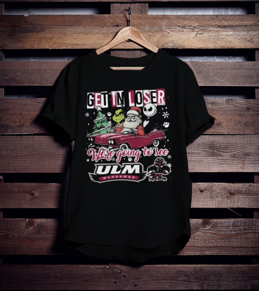 Get In Loser Santa Grinch Jack Skellington Driving To ULM Warhawks Christmas T-Shirt