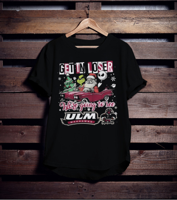 Get In Loser Santa Grinch Jack Skellington Driving To ULM Warhawks Christmas T-Shirt