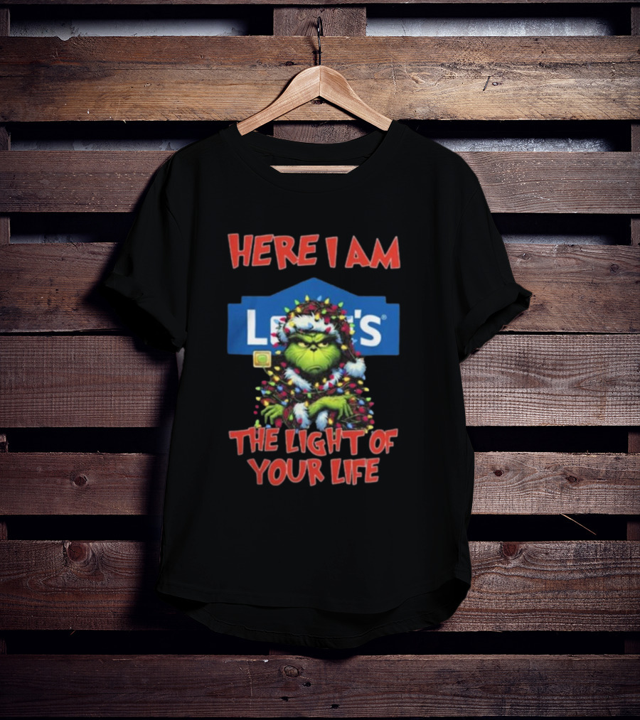 Here I Am Lowe's The Light Of Your Life Grinch Christmas Lights T-Shirt