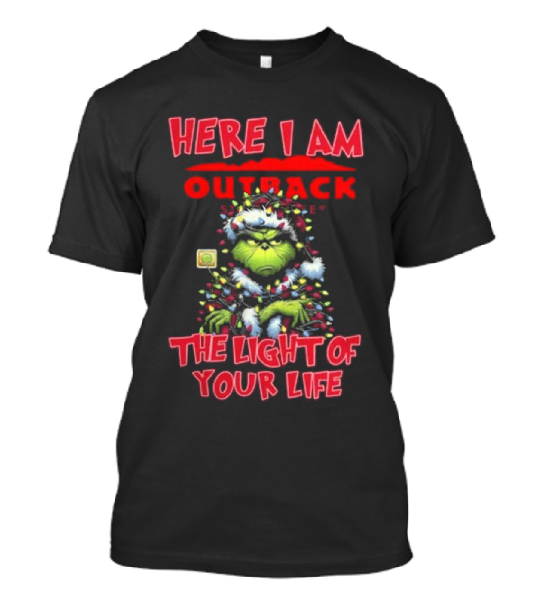 Here I Am Outback Santa Grinch The Light Of Your Life Christmas Light T-Shirt