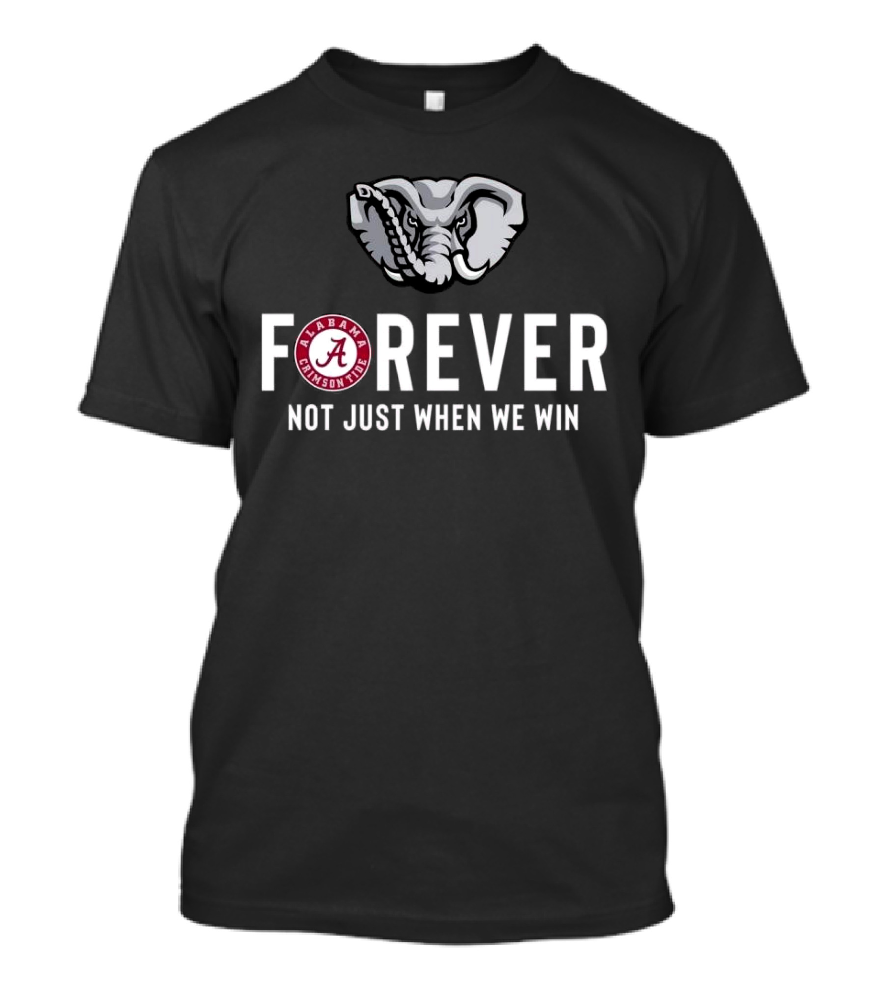 Alabama Crimson Tide Forever Not Just When We Win Elephant Logo Fan T-Shirt
