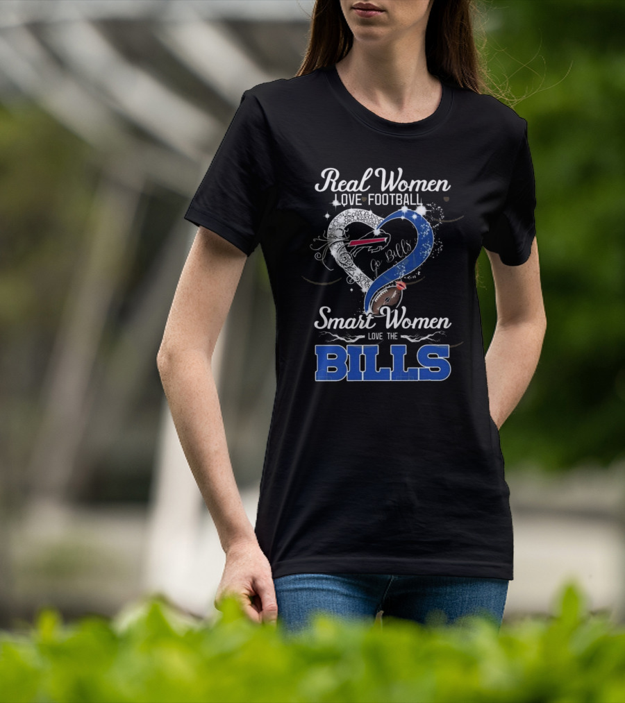 Real Women Love Football Smart Women Love The Bills Go Bills T-Shirt