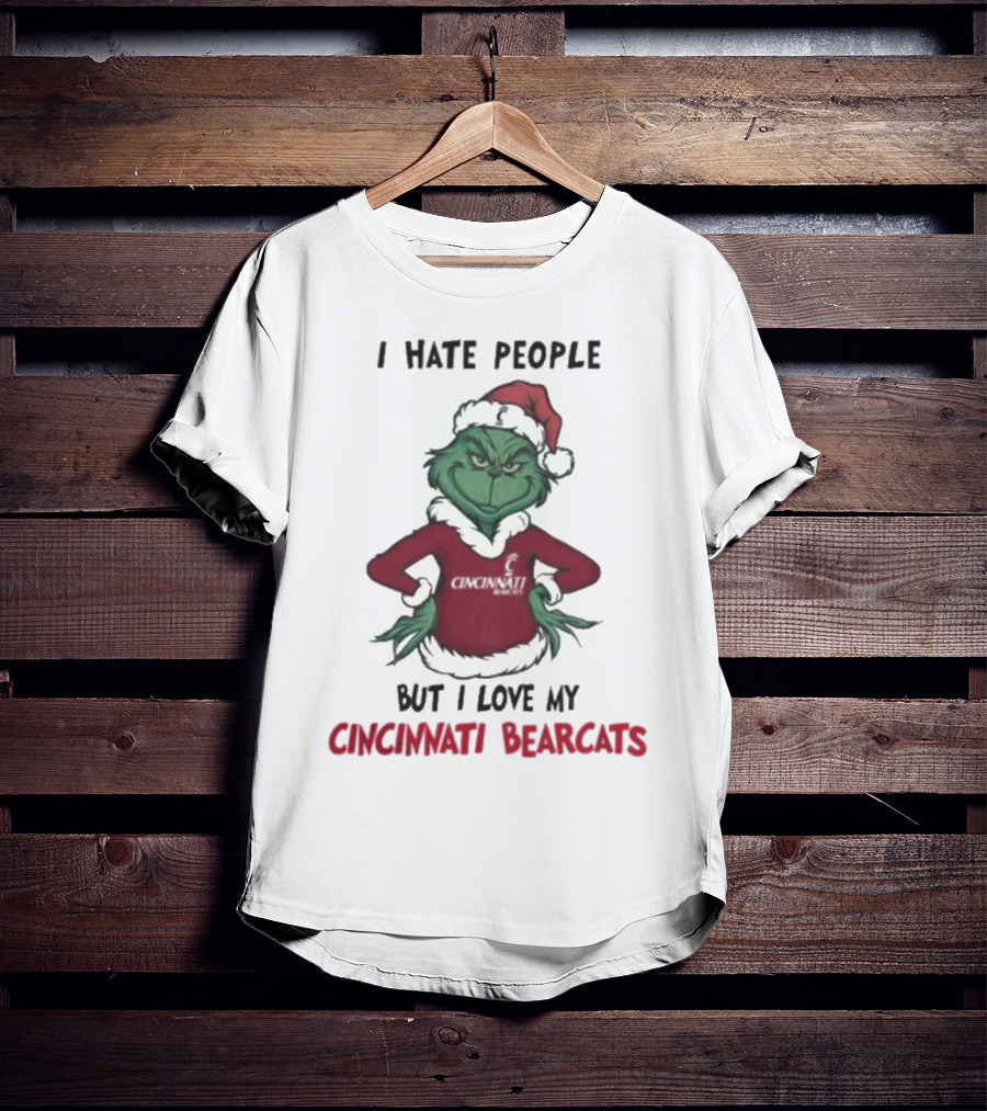 Grinch Christmas I Hate People But Love My Cincinnati Bearcats T-Shirt