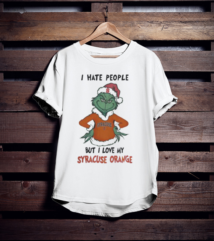 I Hate People But I Love My Syracuse Orange Grinch Merry Christmas T-Shirt