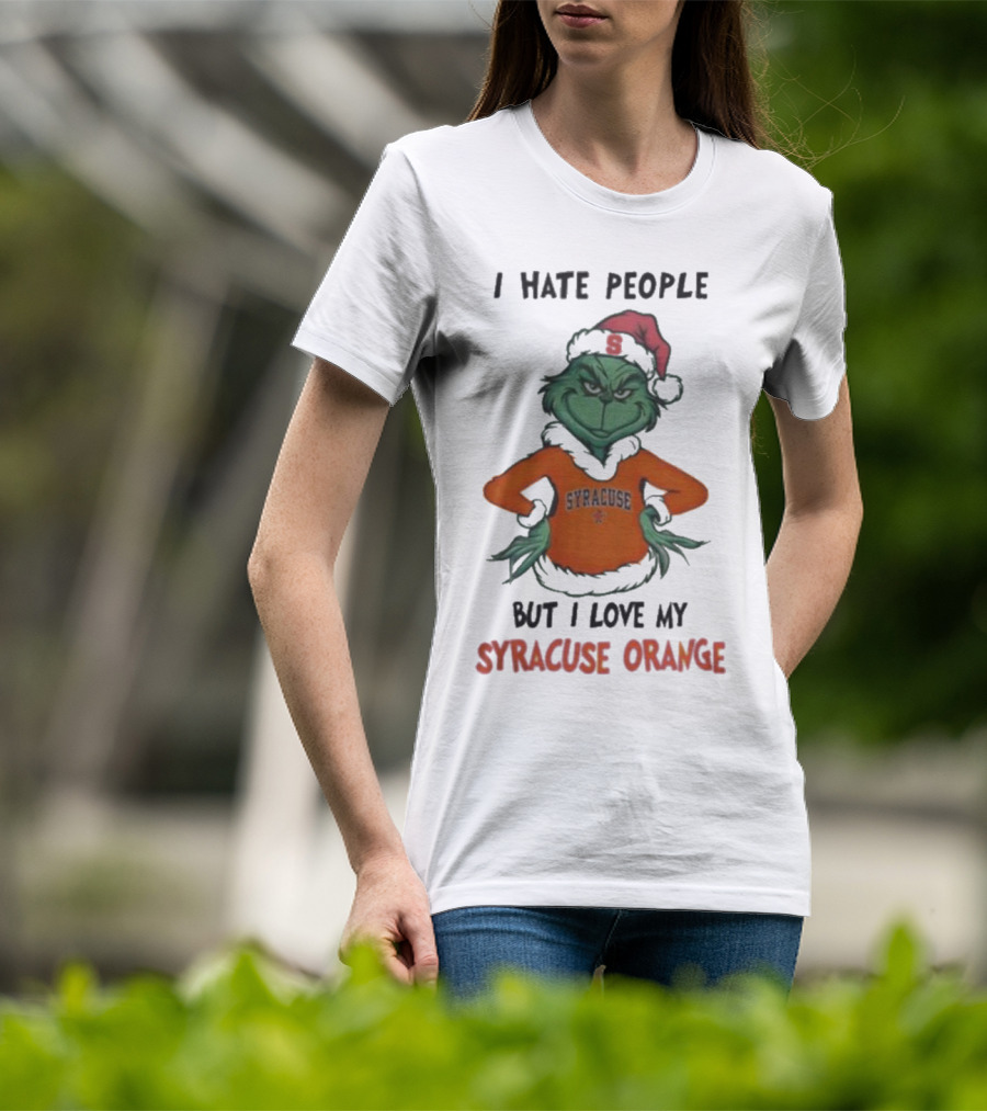 I Hate People But I Love My Syracuse Orange Grinch Merry Christmas T-Shirt