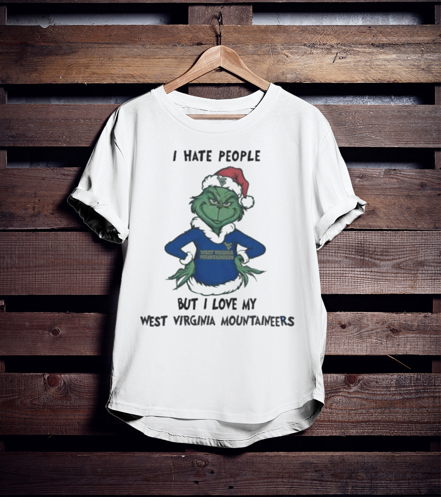 I Hate People But I Love My West Virginia Mountaineers Grinch Christmas T-Shirt