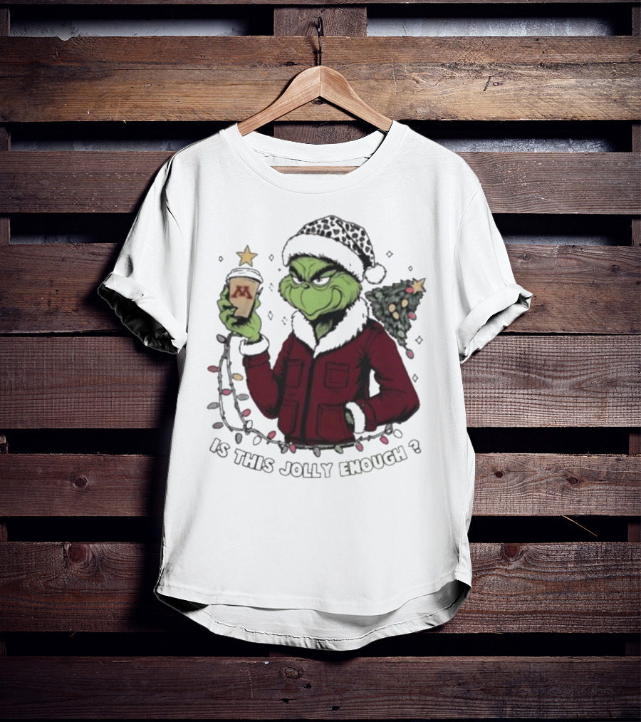 Minnesota Golden Gophers Grinch Is This Jolly Enough Merry Christmas T-Shirt
