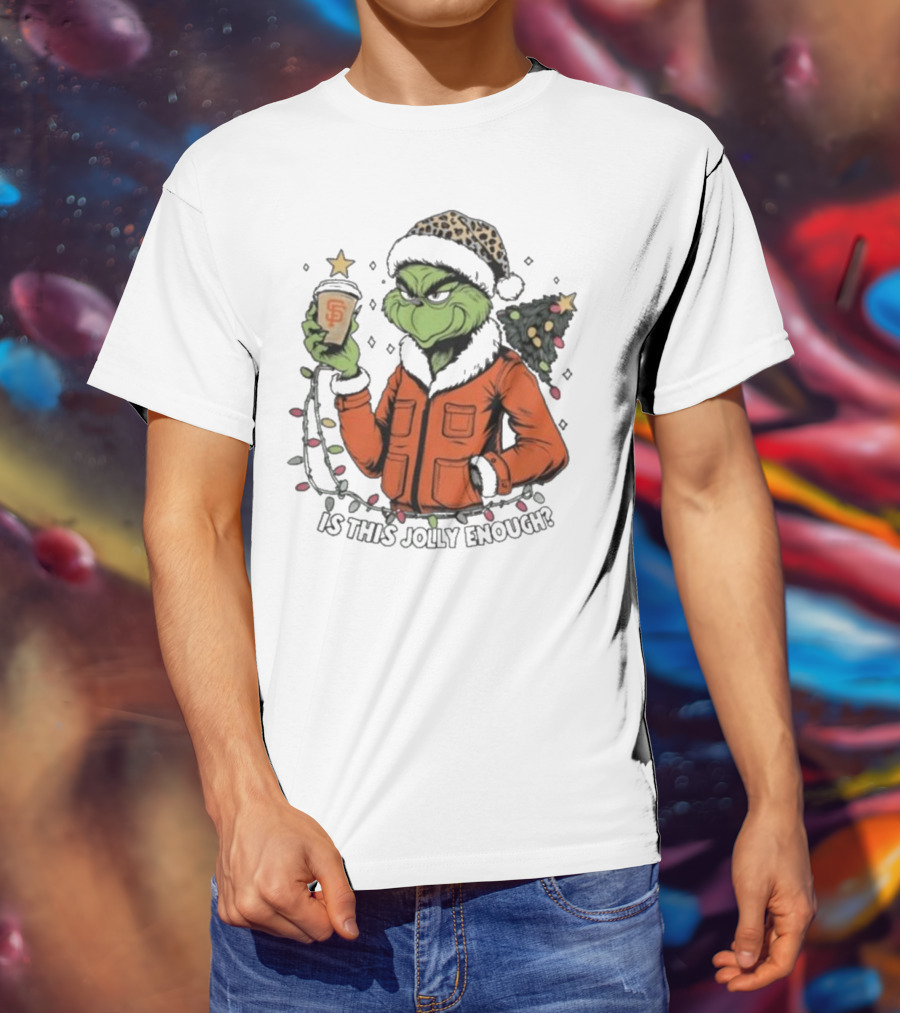 San Francisco Giants Grinch Is This Jolly Enough Merry Christmas T-Shirt