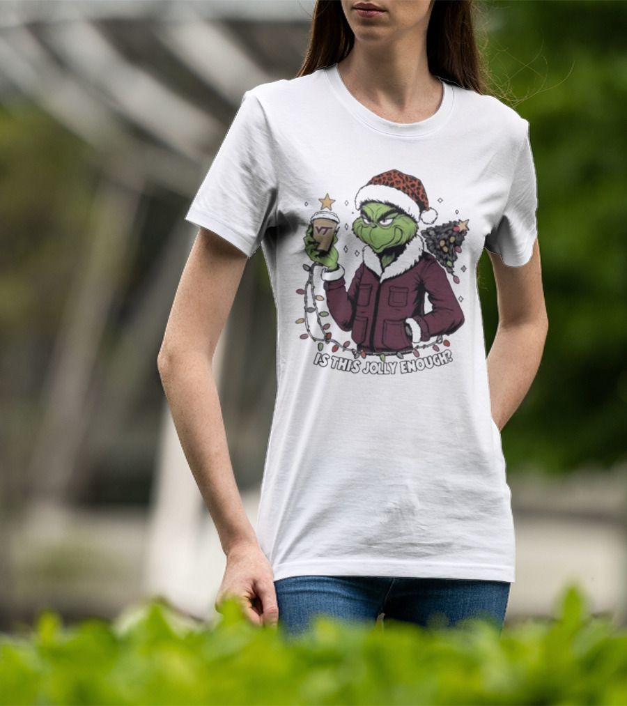 Virginia Tech Hokies Santa Grinch Is This Jolly Enough Merry Christmas T-Shirt