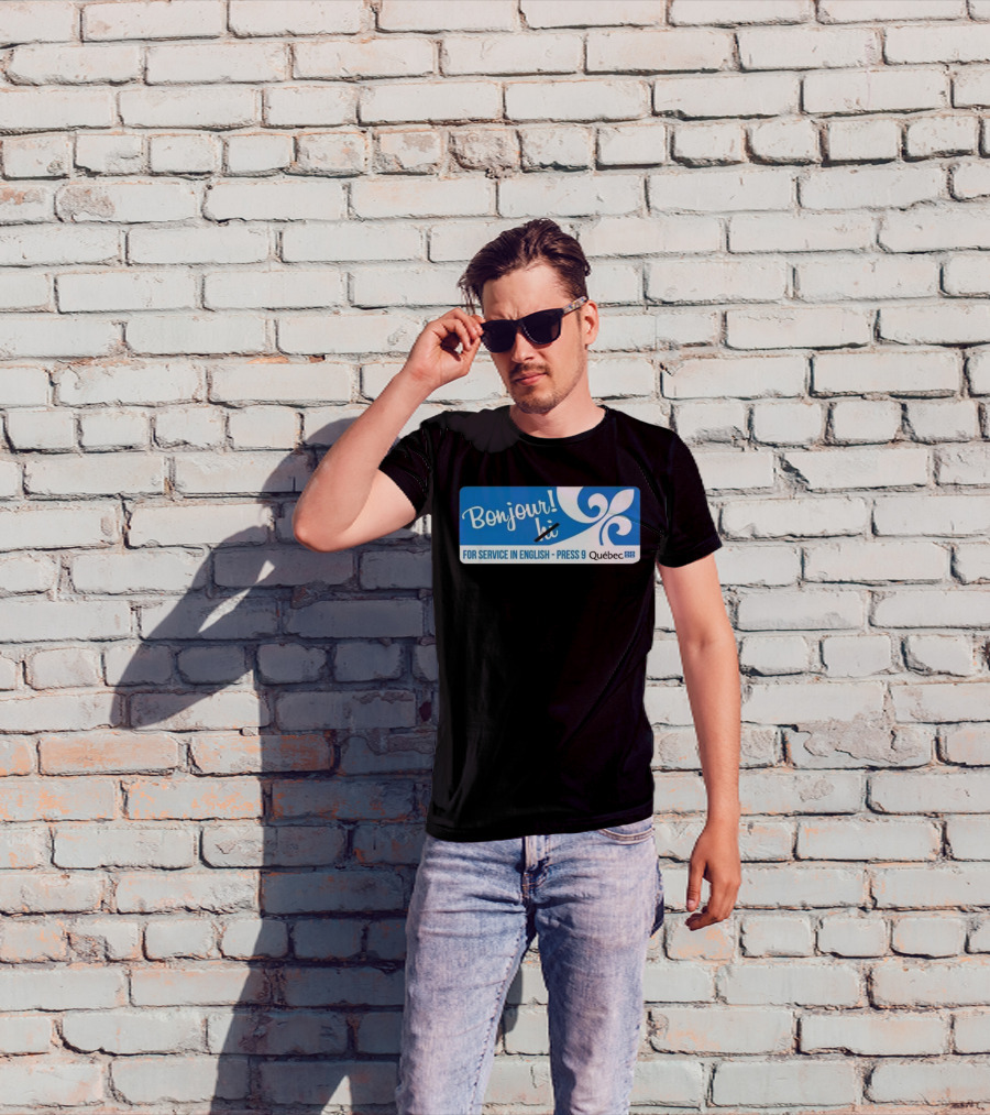 Bonjour Hi For Service In English Press 9 Quebec Fleur-de-lis T-Shirt