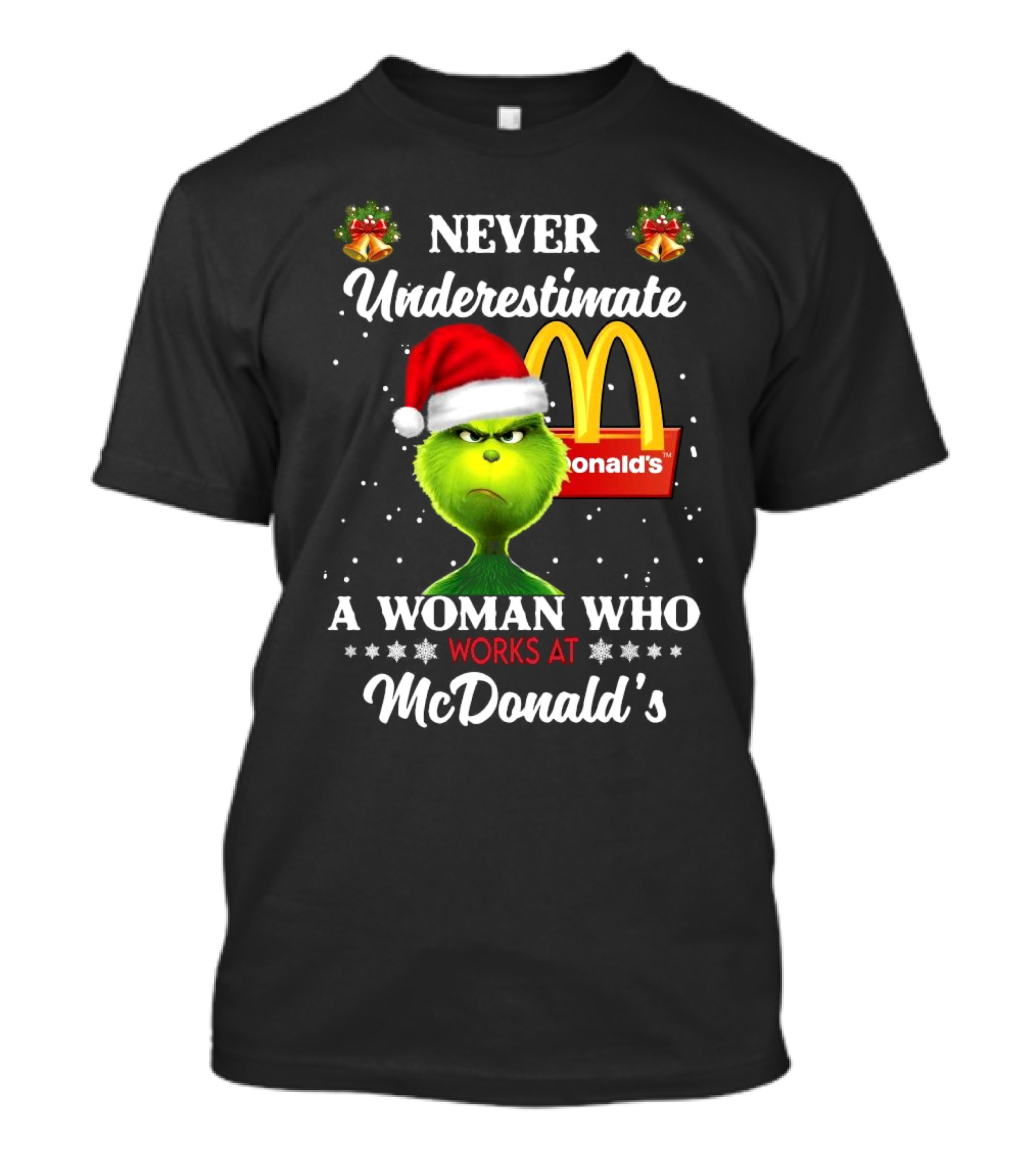 Never Underestimate A Woman Who Works At McDonald's Santa Grinch Christmas T-Shirt