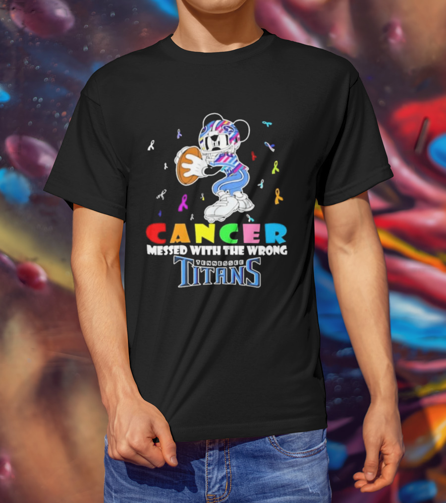 Cancer Messed With The Wrong Mickey Tennessee Titans T-Shirt