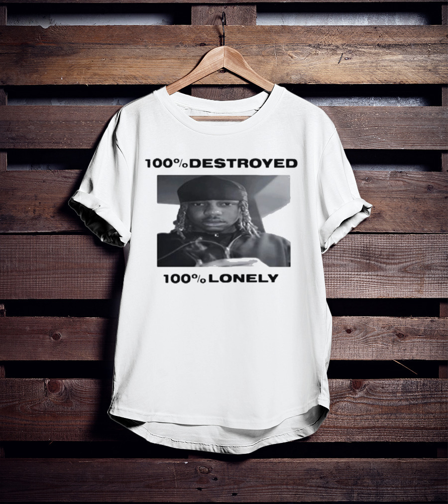 100% Destroyed 100% Lonely Black And White Photo T-Shirt