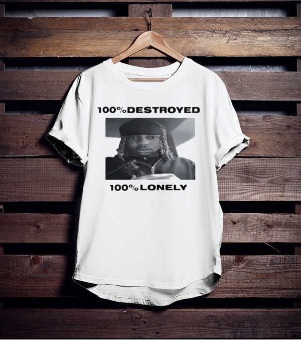 100% Destroyed 100% Lonely Black And White Photo T-Shirt