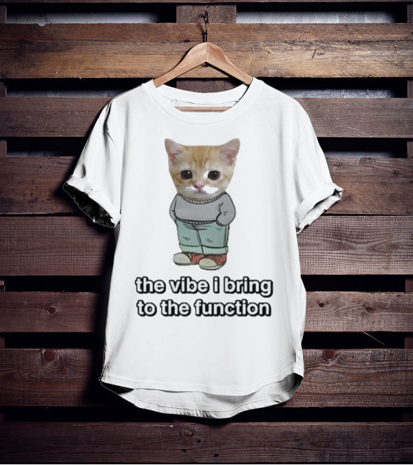 Chill Cat The Vibe I Bring To The Function Cute Kitten With Pants T-Shirt
