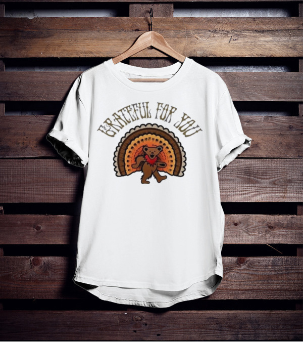 Grateful For You Dancing Bear Turkey Fan T-Shirt