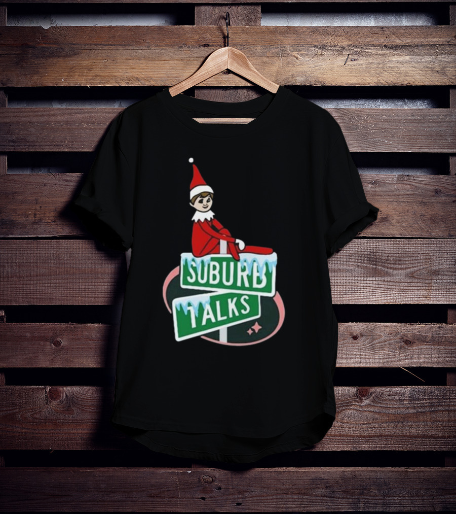 Suburb Talks Elf On The Shelf Street Sign Christmas T-Shirt