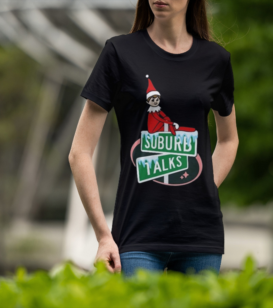 Suburb Talks Elf On The Shelf Street Sign Christmas T-Shirt