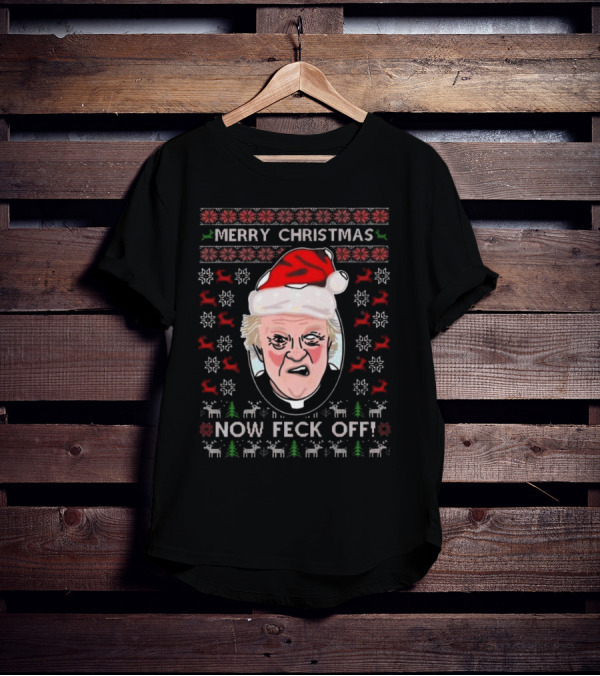 Father Jack Now Feck Off Merry Christmas Ugly Sweater T-Shirt