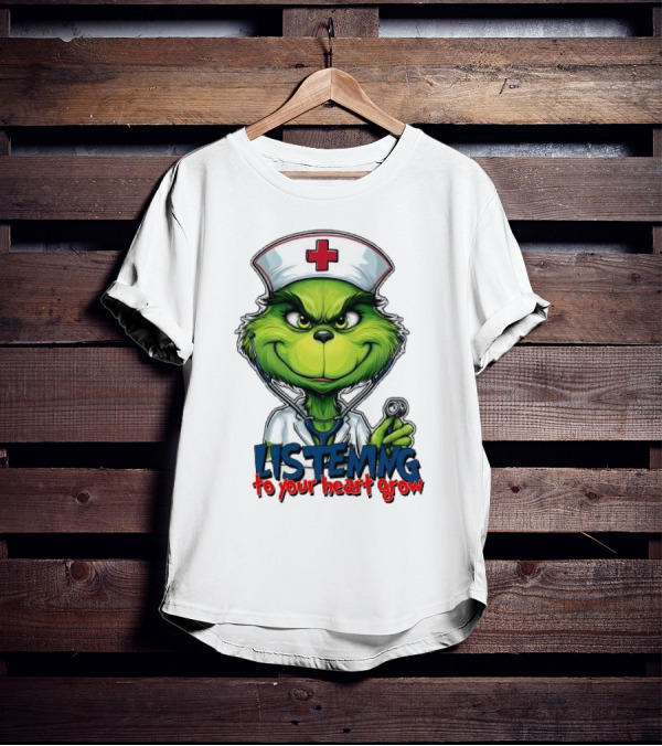 Listening To Your Heart Grow Merry Christmas Grinch Nurse Stethoscope T-Shirt