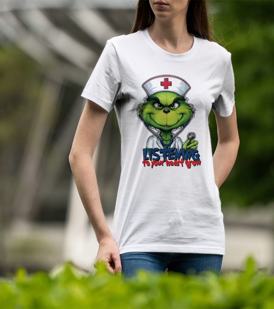 Listening To Your Heart Grow Merry Christmas Grinch Nurse Stethoscope T-Shirt