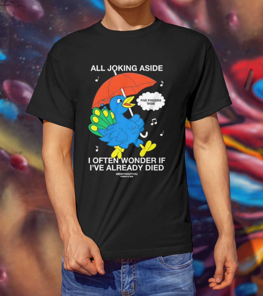 All Joking Aside I Often Wonder If I've Already Died Mewithoutyou Blue Bird With Red Umbrella And Music Notes T-Shirt
