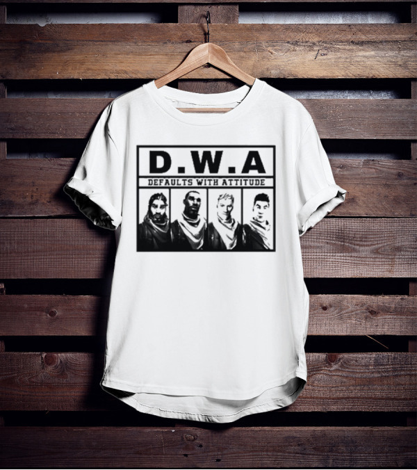 D.W.A Defaults With Attitude T-Shirt