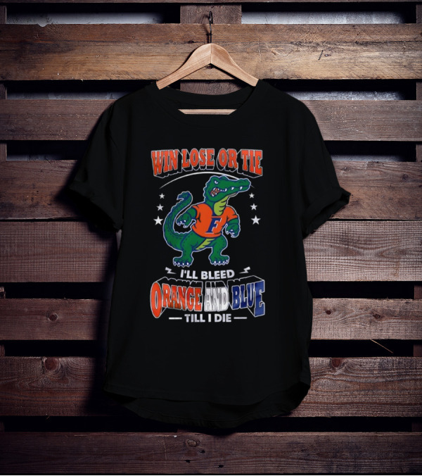 Win Lose Or Tie I'll Bleed Orange And Blue Till I Die Florida Gators Mascot T-Shirt