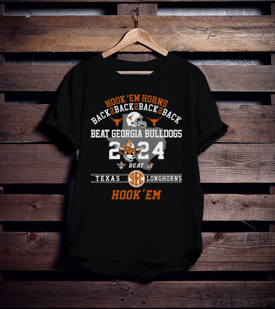 Hook Em Horns Texas Longhorns Back To Back Beat Georgia Bulldogs T-Shirt