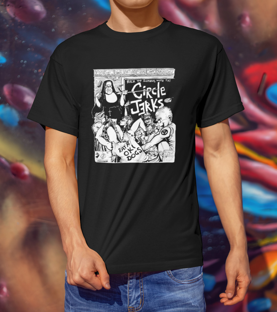 Back To School With The Circle Jerks Eat At OK Dogs T-Shirt